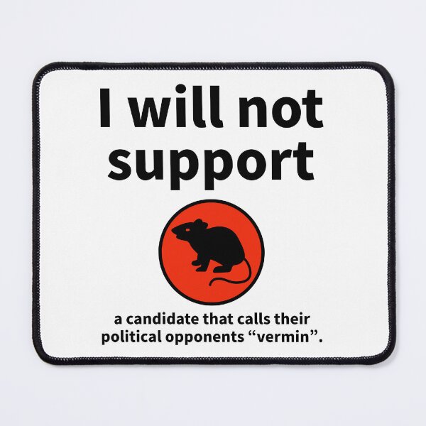 Item preview, I will not support a candidate who calls opponents “vermin”  designed and sold by Rachel the Artist .