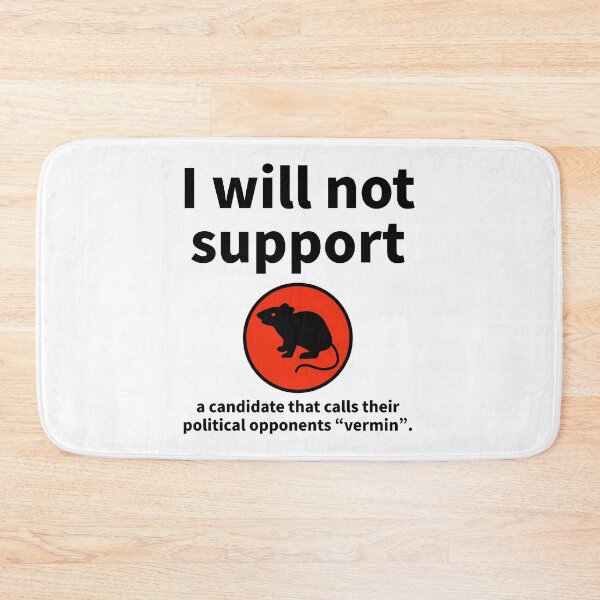 Item preview, I will not support a candidate who calls opponents “vermin”  designed and sold by Rachel the Artist .