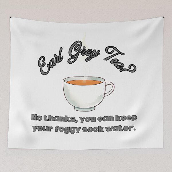 Item preview, Earl Grey Tea - No Thanks designed and sold by PhatsTheCat.