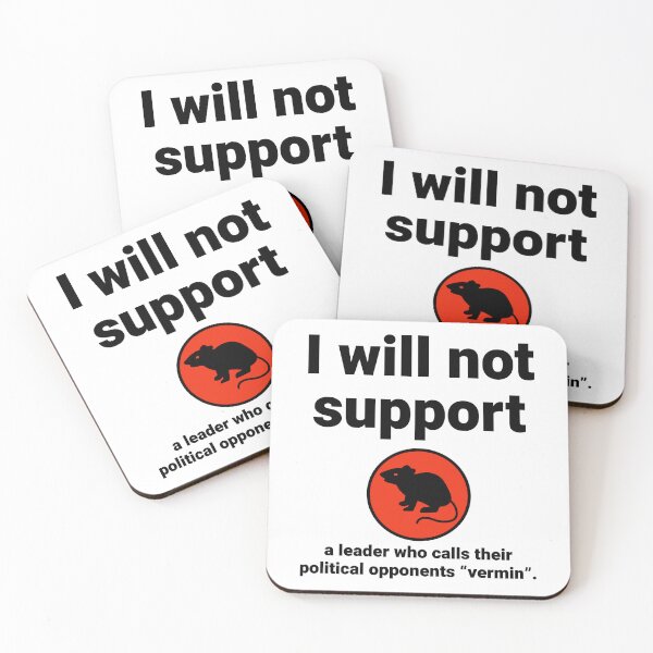Item preview, I will not support a leader who calls opponents “vermin”  designed and sold by Rachel the Artist .