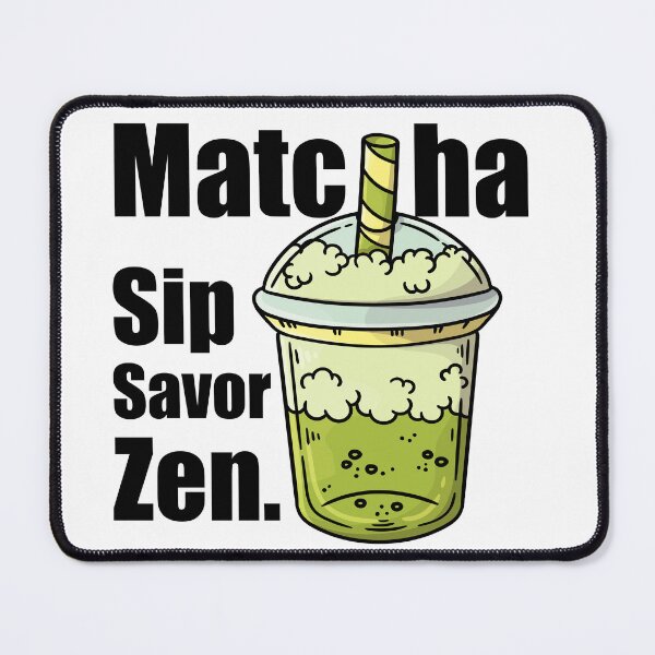 Item preview, Matcha: Sip, Savor, Zen | Relaxing Green Tea Lover Design designed and sold by YourOnlyCorner.