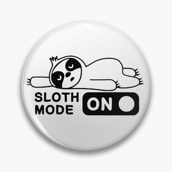 Item preview, Sloth Mode On designed and sold by New Dragon.