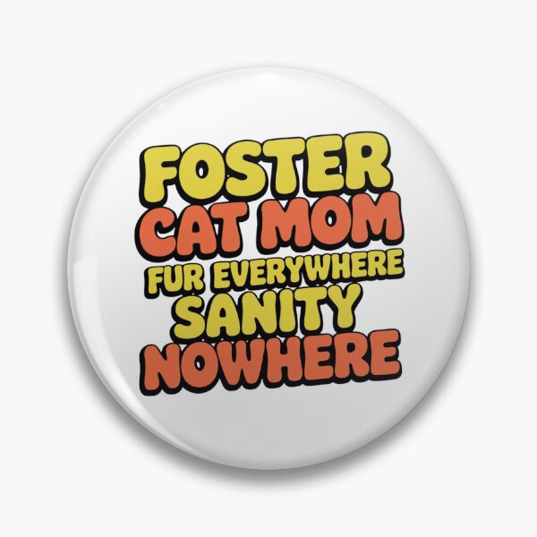 Item preview, Foster Cat Mom - Fur Everywhere, Sanity Nowhere designed and sold by Crazy Before Cats.