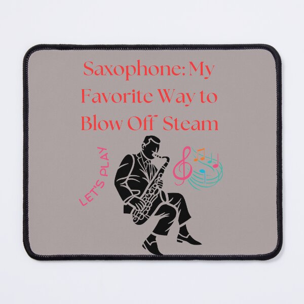 Item preview, Saxophone is my fovorite way to blow off steam designed and sold by Coconuts20.