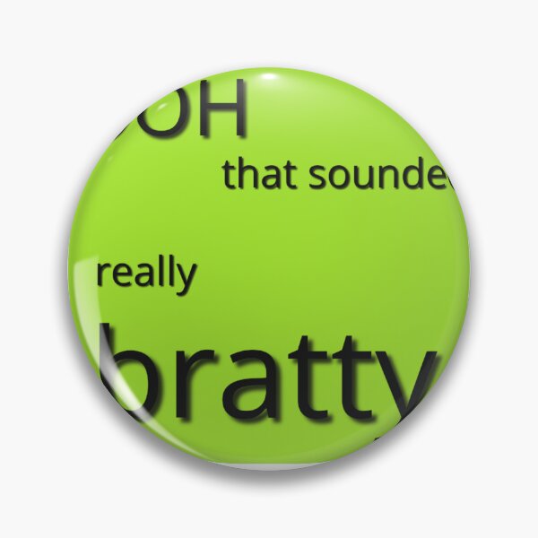 Item preview, Bratty designed and sold by JadeEye.