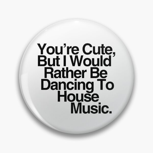 Item preview, I Would Rather Be Dancing To House Music designed and sold by rubyslittleshop.