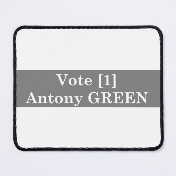Item preview, Vote 1 Antony GREEN designed and sold by TherealYassman.