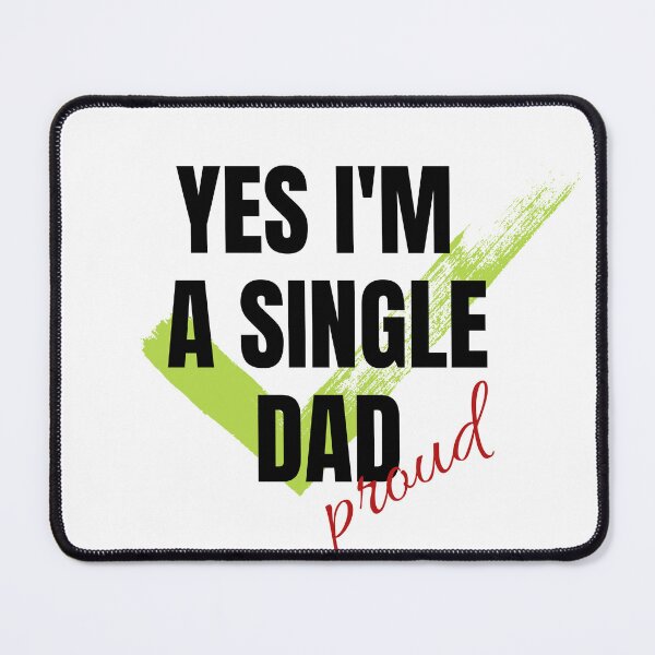 Item preview, YES I'M A SINGLE DAD PROUD  designed and sold by Natthiya Minimal.