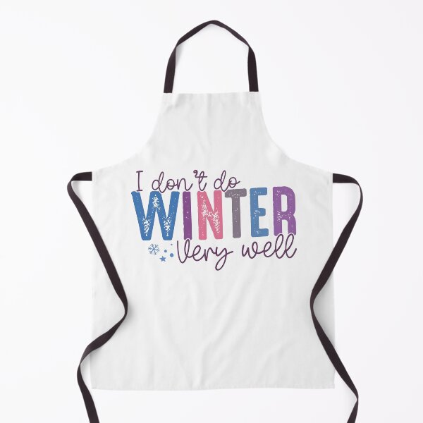 Item preview, I Don't Do Winter Very Well, Cozy Season Freezing Season designed and sold by Masonbaxter.
