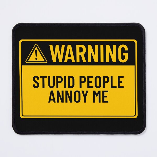 Item preview, Warning: Stupid People Annoy Me designed and sold by mr-k-store.