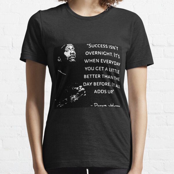 Dwayne Johnson motivational quote, quote Essential T-Shirt