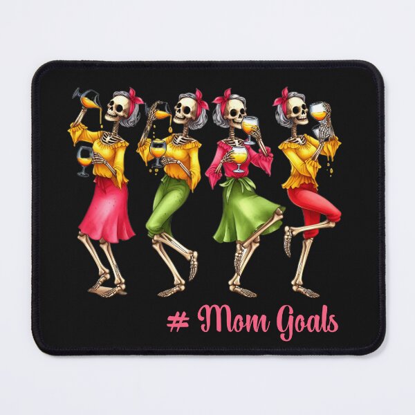 Item preview, Skeleton Mom's Dancing With Wine...Mom Goals designed and sold by AlienOccupation.
