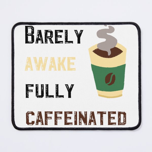Item preview, Coffee Lover's Motto: Barely Awake, Fully Caffeinated designed and sold by ShanCoMeow.