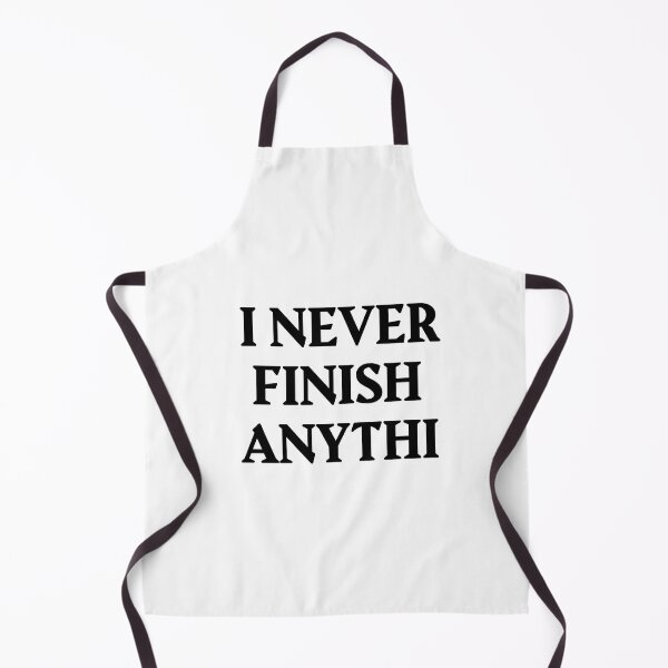 Item preview, I Never Finish Anythi designed and sold by Kakarot02.