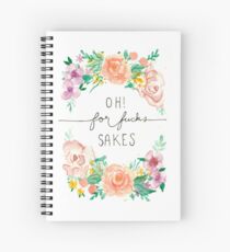 Oh for F*cks sake Spiral Notebook