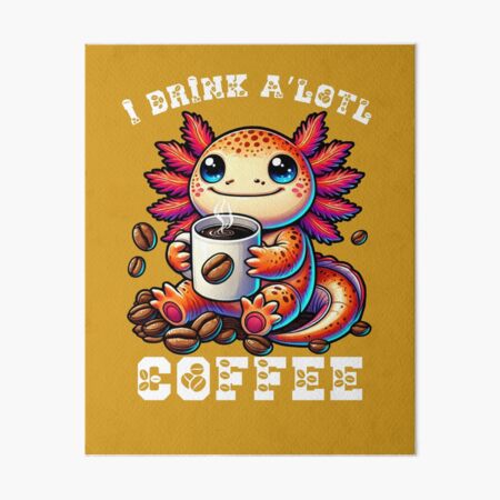 Artikel-Vorschau von Lustiger Axolotl Kaffeetrinken, designt und verkauft von scanusha1979.