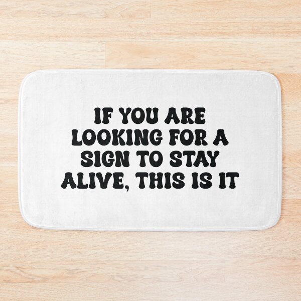 Item preview, If You Are Looking For a Sign to Stay Alive This Is It Mental Health designed and sold by Jaxym.
