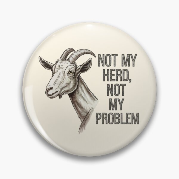 Item preview, Not My Herd Not My Problem Funny Goat Illustration designed and sold by Dream-Fab.