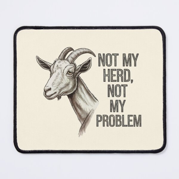 Item preview, Not My Herd Not My Problem Funny Goat Illustration designed and sold by Dream-Fab.