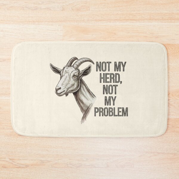 Item preview, Not My Herd Not My Problem Funny Goat Illustration designed and sold by Dream-Fab.