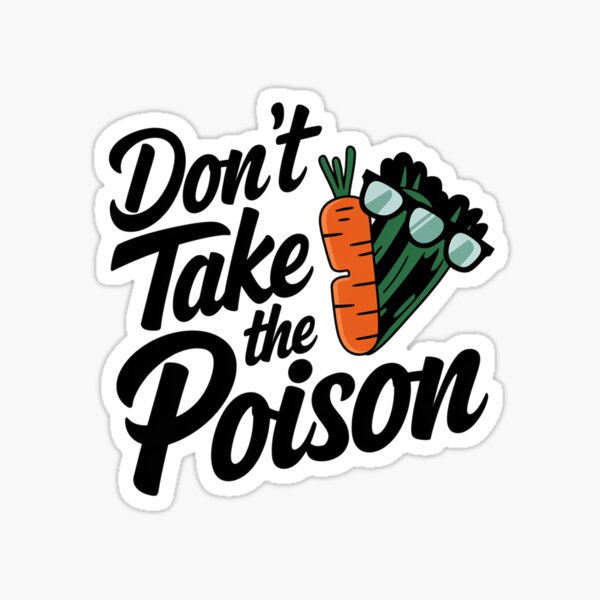 Item preview, Don't Take the Poison designed and sold by Sketch Society .