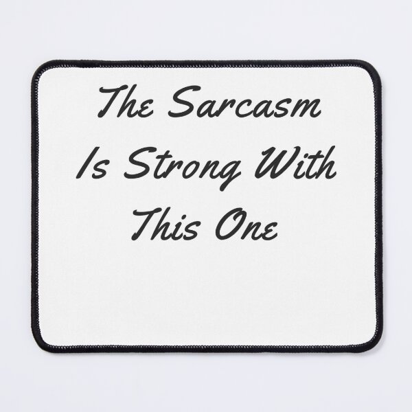 Item preview, The Sarcasm Is Strong With This One designed and sold by AngelArtss.
