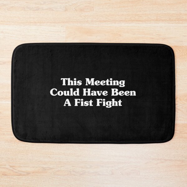 Item preview, This Meeting Could Have Been A Fist Fight designed and sold by crenaviolena.