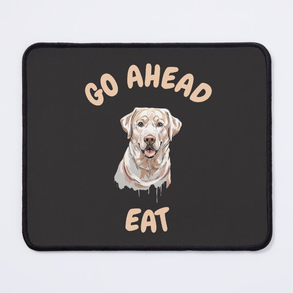 Item preview, Go Ahead, Eat. Cute Labrador Food Beggar designed and sold by EMMonovi.