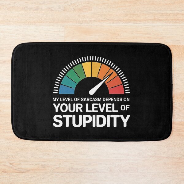 Item preview, My Level of Sarcasm Depends on Your Level of Stupidity Funny Quote Gift designed and sold by love3617.