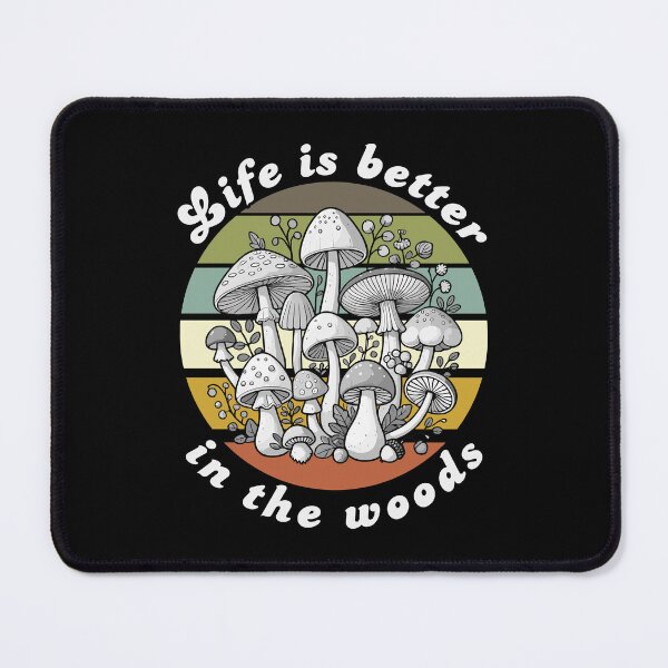 Item preview, Life is Better in the Woods Mushroom Lover designed and sold by TKsTees.