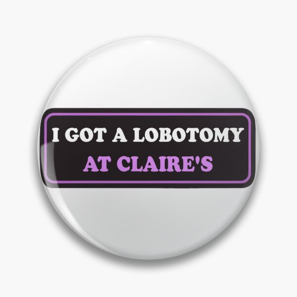 Item preview, I Got A Lobotomy At Claire's Funny Bumper designed and sold by Jaxym.