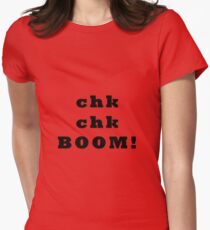 Chk chk.. BOOM - black text Women's Fitted T-Shirt