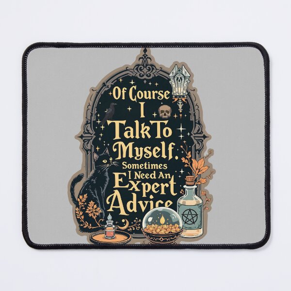 Item preview, Of course I talk to myself. sometimes I need an expert advice - Witches with Attitude designed and sold by blackbean21.