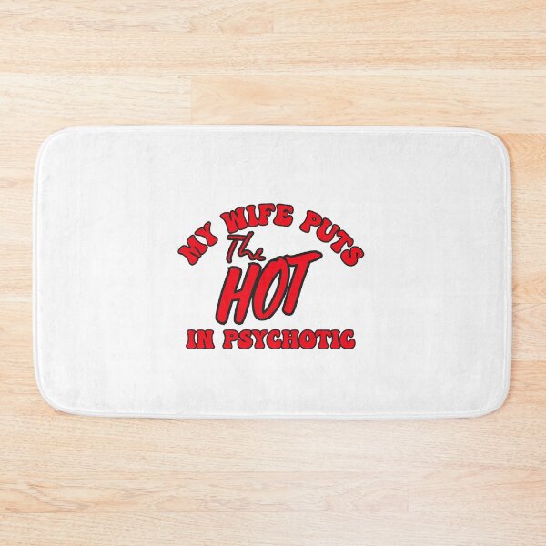 Item preview, Funny “My Wife Puts the Hot in Psychotic” Quote Design – Humorous Relationship Art designed and sold by love3617.