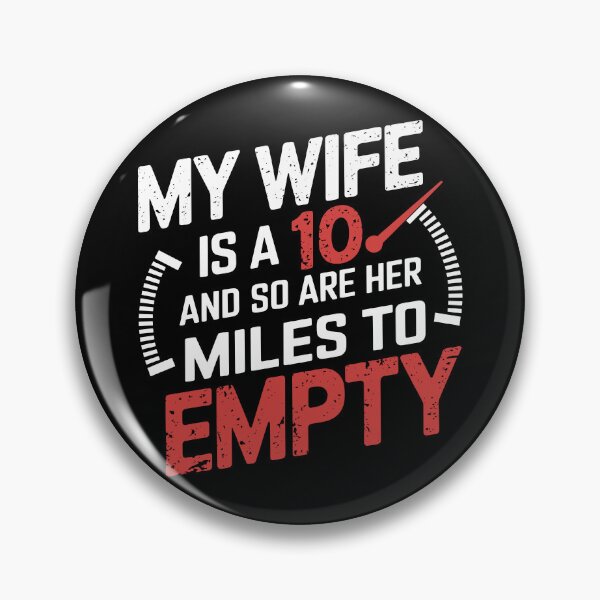 Item preview, My Wife is a 10 and So Are Her Miles to Empty Funny Husband Shirt designed and sold by NexaArts.