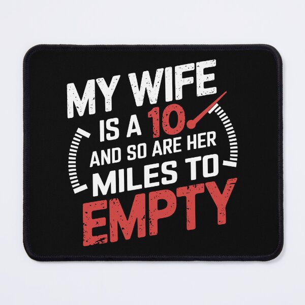 Item preview, My Wife is a 10 and So Are Her Miles to Empty Funny Husband Shirt designed and sold by NexaArts.