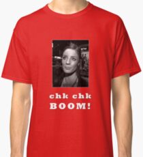 Chk chk boom With Clares Picture - white text Classic T-Shirt