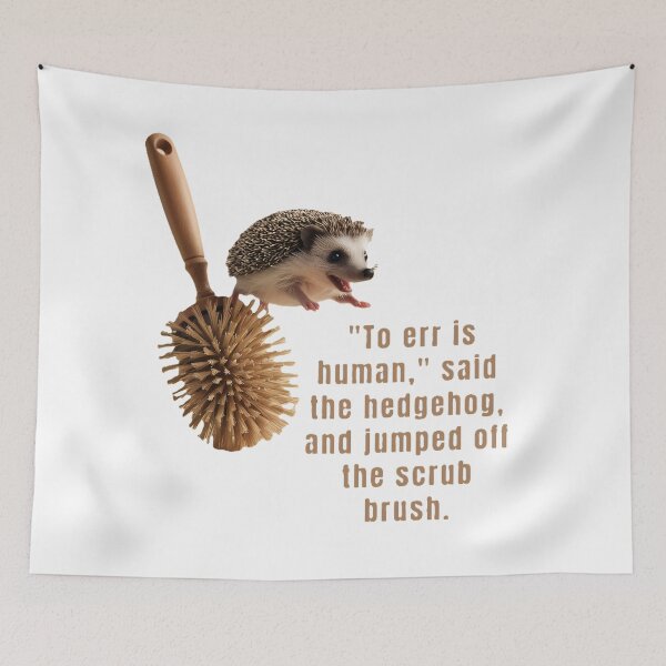 Item preview, "To err is human," said the hedgehog designed and sold by Sunci.