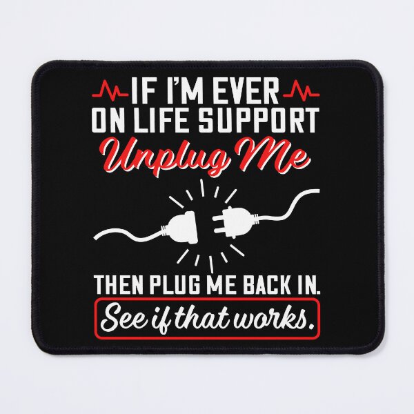 Item preview, If I'm Ever On Life Support Unplug Me designed and sold by Rahjihan.