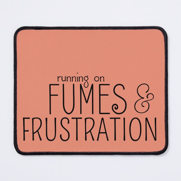 Item preview, Fumes & Frustration designed and sold by lezell.