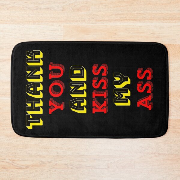 Item preview, Thank You And Kiss My Ass designed and sold by TheDarkStone.
