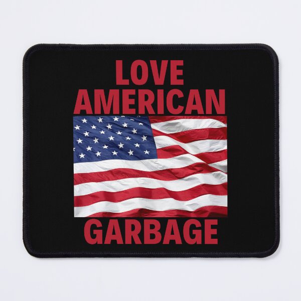 Item preview, Love American Garbage designed and sold by MadisonJayArt.