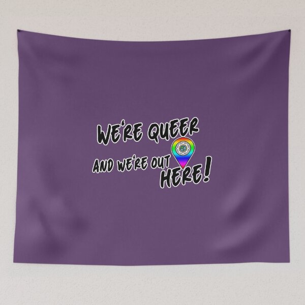 Item preview, We're Queer and We're Here designed and sold by Global Rainbow Engineers.