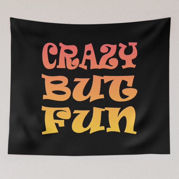 Item preview, Crazy But Fun designed and sold by flippinsg.