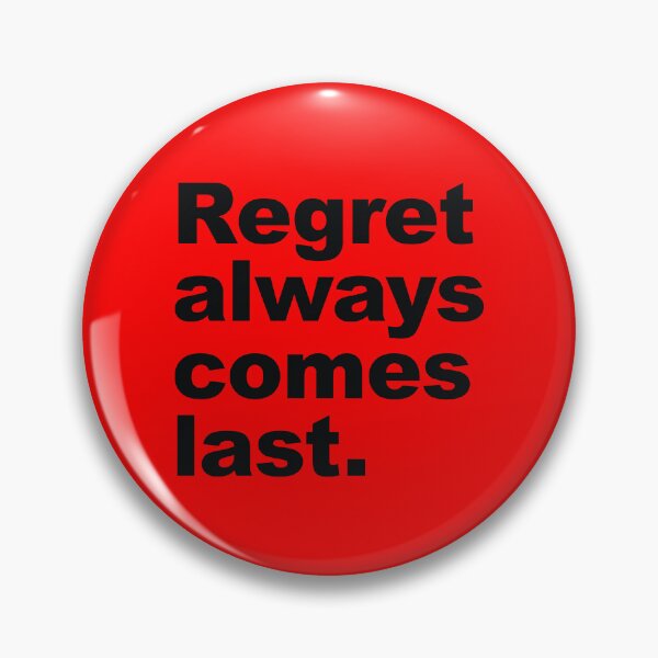Item preview, Regret Always Comes Last – A Bold Reminder of Life’s Lessons designed and sold by SweetLog.