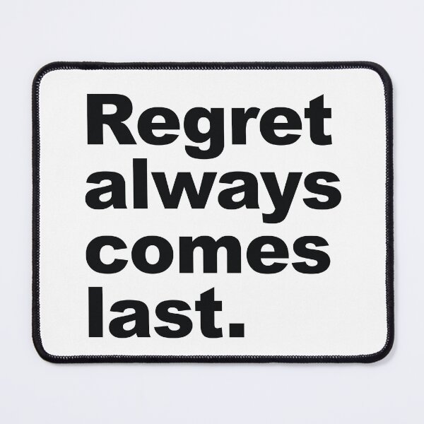 Item preview, Regret Always Comes Last – A Bold Reminder of Life’s Lessons designed and sold by SweetLog.