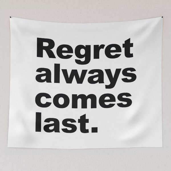 Item preview, Regret Always Comes Last – A Bold Reminder of Life’s Lessons designed and sold by SweetLog.