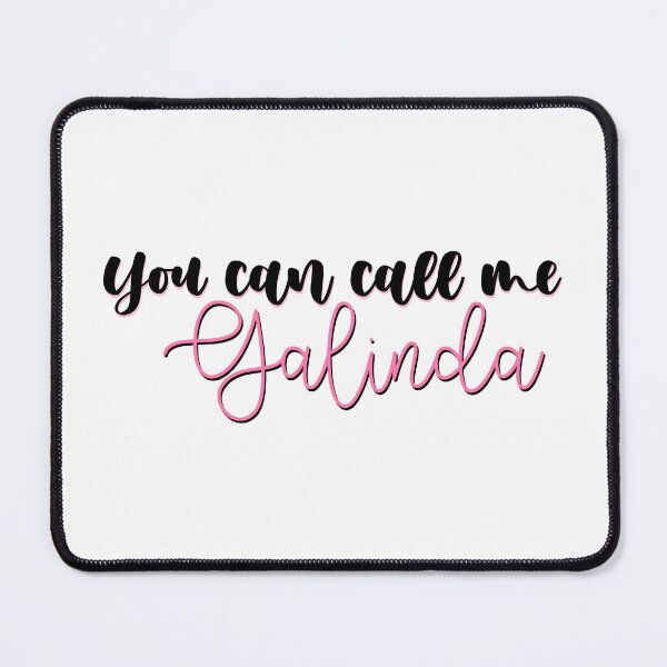 Item preview, you can call me galinda - wicked designed and sold by kendall whitmire.