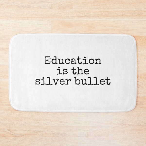 Item preview, Education is the Silver Bullet designed and sold by well0kthen.