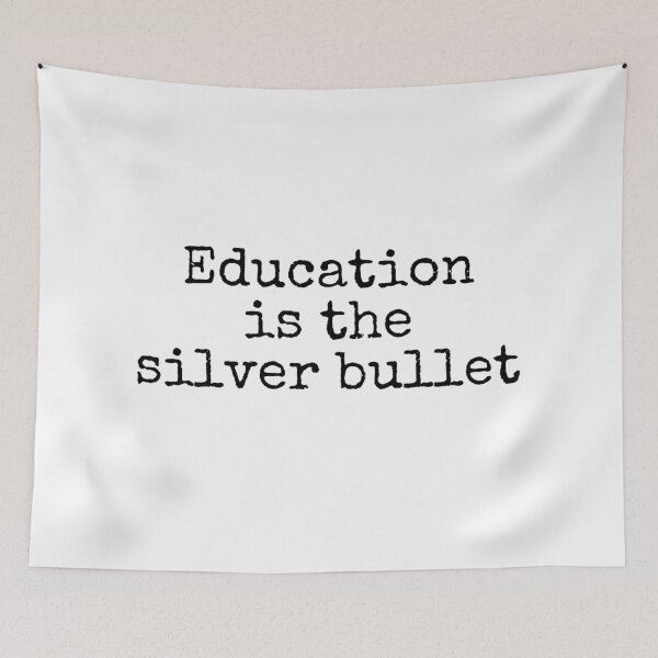 Item preview, Education is the Silver Bullet designed and sold by well0kthen.